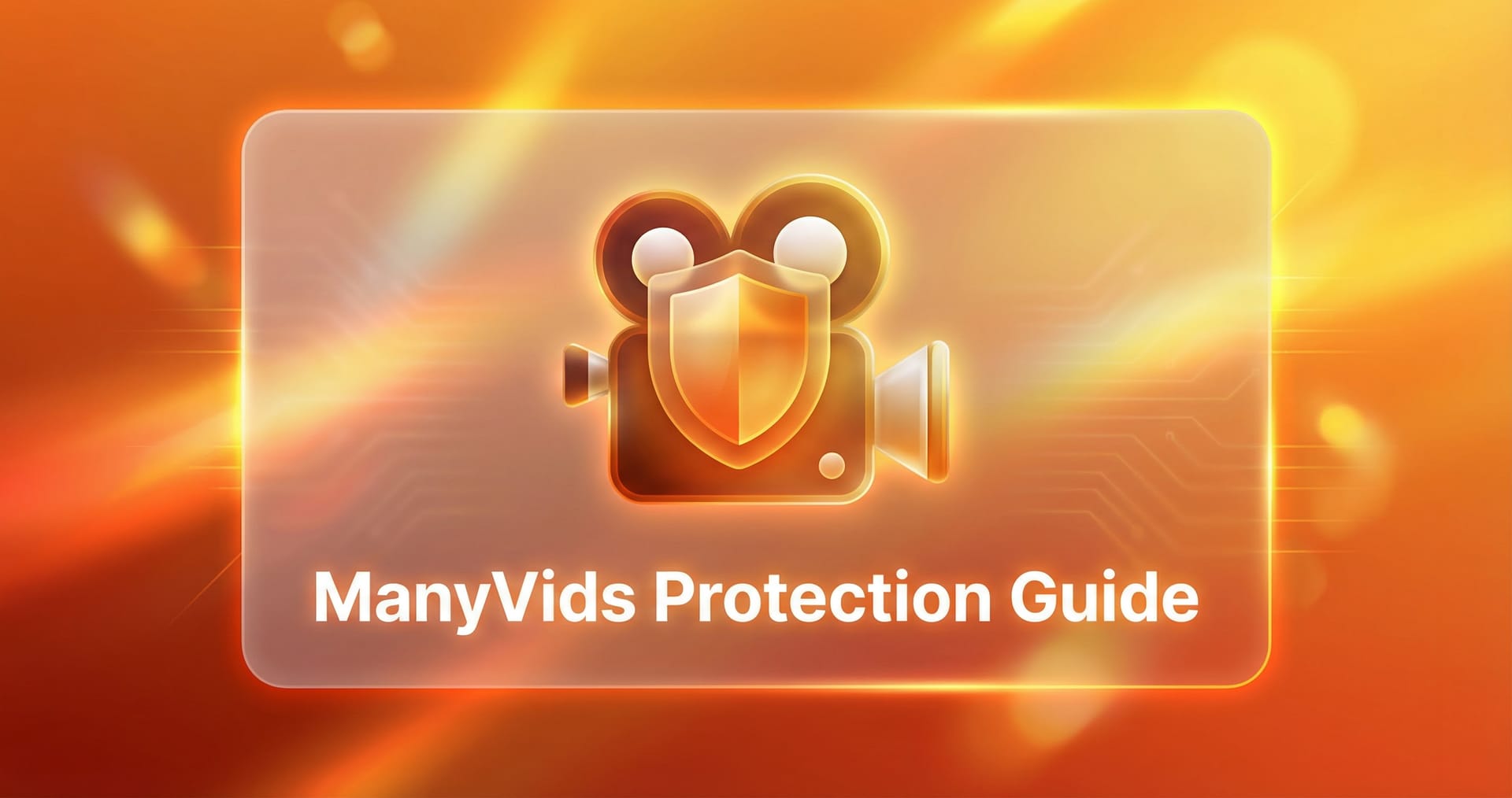 ManyVids Content Protection: Complete Creator's Guide